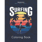 Surfing Coloring Book: Amazing Coloring Book For Surfer's Lover, waves and Oceans - Paperback