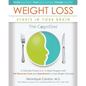 Weight Loss Starts In Your Brain: A Clinically Proven 6 to 12 Week Program with Self-Discovery Tools and Experiments to Lose Weight Naturally. - Paperback