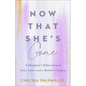 Now That She's Gone - Hardcover