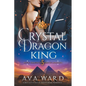 Crystal Dragon King: Royal Dragon Shifters of Morocco #5: A Red Letter Hotel Paranormal Romance - Paperback