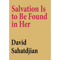 Salvation Is to Be Found in Her - Hardcover