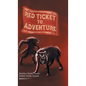 Red Ticket to Adventure - Hardcover