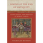 Dining at the End of Antiquity: Class, Status, and Identity at Roman Tables - Hardcover