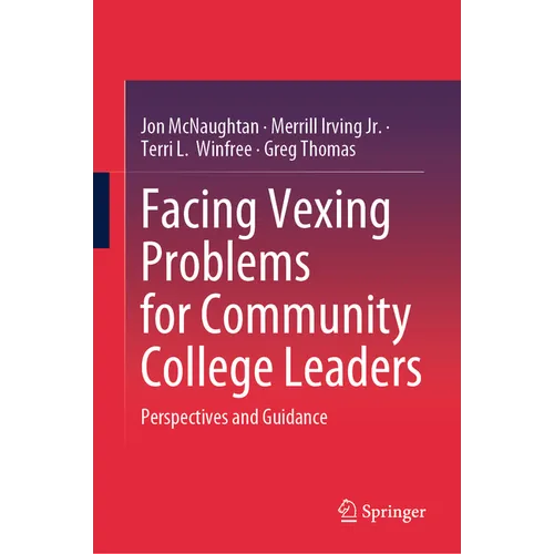 Facing Vexing Problems for Community College Leaders: Perspectives and Guidance - Hardcover