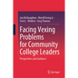 Facing Vexing Problems for Community College Leaders: Perspectives and Guidance - Hardcover