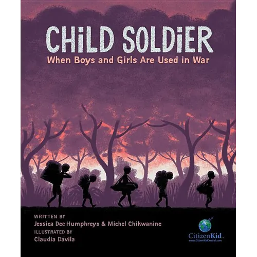 Child Soldier: When Boys and Girls Are Used in War - Hardcover