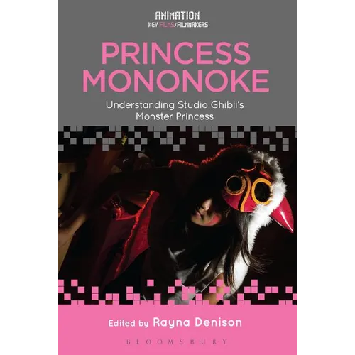 Princess Mononoke: Understanding Studio Ghibli's Monster Princess - Paperback