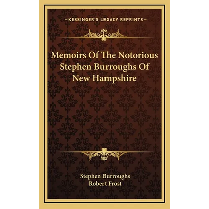 Memoirs Of The Notorious Stephen Burroughs Of New Hampshire - Hardcover