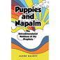 Puppies and Napalm: The Extradimensional Madness of the Prophets - Hardcover
