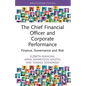 The Chief Financial Officer and Corporate Performance: Finance, Governance and Risk - Paperback
