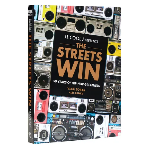 LL Cool J Presents the Streets Win: 50 Years of Hip-Hop Greatness - Hardcover