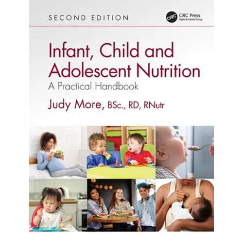 Infant, Child and Adolescent Nutrition: A Practical Handbook - Paperback