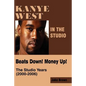 Kanye West in the Studio: Beats Down! Money Up! (2000-2006) - Paperback