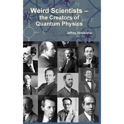 Weird Scientists - The Creators of Quantum Physics - Hardcover
