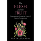 The Flesh and the Fruit: Remembering Eve and the Power of Creative Transgression - Paperback