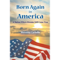 Born Again in America: A Nation Where Dreams Still Come True - Paperback