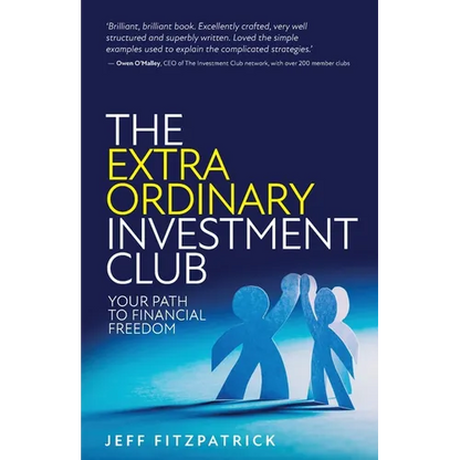 The Extraordinary Investment Club: Your Path to Financial Freedom - Paperback