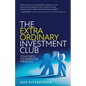 The Extraordinary Investment Club: Your Path to Financial Freedom - Paperback