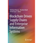 Blockchain Driven Supply Chains and Enterprise Information Systems - Hardcover