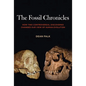 The Fossil Chronicles: How Two Controversial Discoveries Changed Our View of Human Evolution - Hardcover