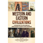 Western and Eastern Civilizations: A Captivating Guide to the Pivotal Moments and Enduring Traditions of Philosophy, Religion, and Governance - Hardcover