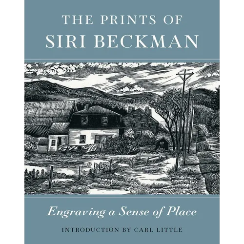 The Prints of Siri Beckman: Engraving a Sense of Place - Hardcover