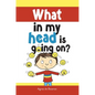 What in my head is going on?: Stages of grief and loss, for children - Hardcover