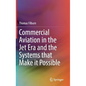 Commercial Aviation in the Jet Era and the Systems That Make It Possible - Hardcover