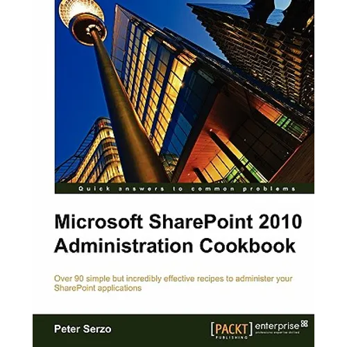 Microsoft Sharepoint 2010 Administration Cookbook - Paperback