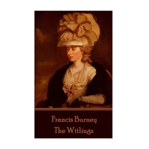 Frances Burney - The Witlings - Paperback