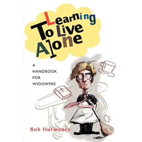 Learning to Live Alone: A Handbook for Widowers - Paperback