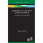 Learning to Live with Climate Change: From Anxiety to Transformation - Hardcover