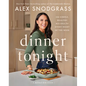 Dinner Tonight: 100 Simple, Healthy Recipes for Every Night of the Week - Hardcover