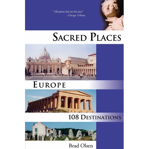 Sacred Places Europe: 108 Destinations Volume 1 - Paperback