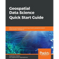 Geospatial Data Science Quick Start Guide - Paperback