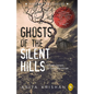 Ghosts of the Silent Hills: Stories Based on True Hauntings - Paperback