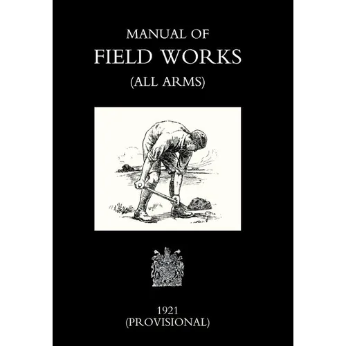 Manual of Field Works (All Arms) 1921 - Hardcover