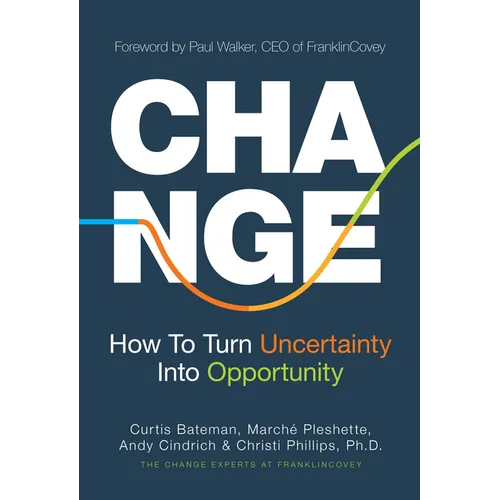 Change: How to Turn Uncertainty Into Opportunity (Career Advice and Leadership Mentoring) - Paperback