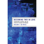 Becoming Two in Love: Kierkegaard, Irigaray, and the Ethics of Sexual Difference - Hardcover