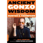 Ancient Gonzo Wisdom: Interviews with Hunter S. Thompson - Paperback