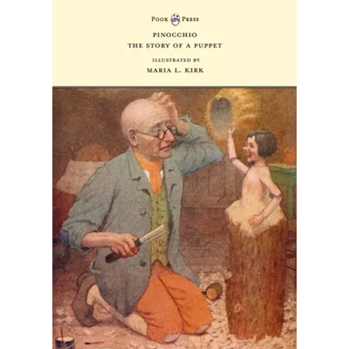 Pinocchio - The Story of a Puppet - Illustrated by Maria L. Kirk - Paperback