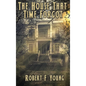 The House That Time Forgot: A Positronic Book - Hardcover