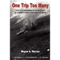 One Trip Too Many: A pilot's memoirs of 38 months in combat over Laos and Vietnam - Paperback