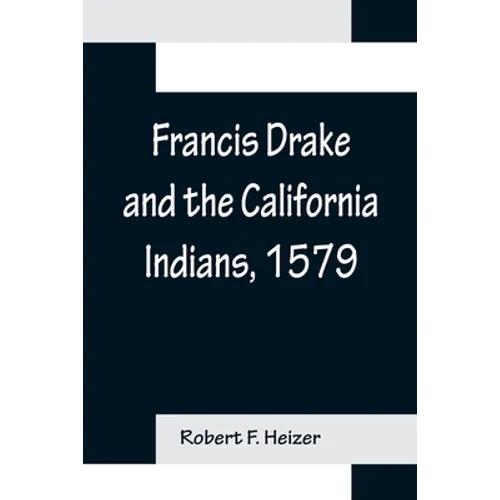 Francis Drake and the California Indians, 1579 - Paperback