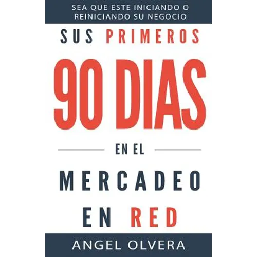 Sus Primeros 90 Dias en el Mercadeo en Red - Paperback