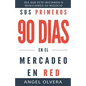 Sus Primeros 90 Dias en el Mercadeo en Red - Paperback