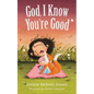 God, I Know You're Good - Board Book