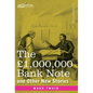 The £1,000,000 Bank Note and Other New Stories - Hardcover