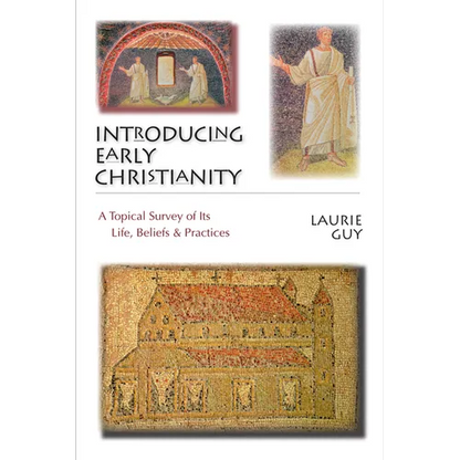 Introducing Early Christianity: A Topical Survey of Its Life, Beliefs Practices - Paperback