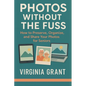 Photos Without the Fuss: How to Preserve, Organize, and Share Your Photos For Seniors - Paperback